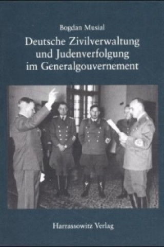 Deutsche Zivilverwaltung und Judenverfolgung im Generalgouvernement