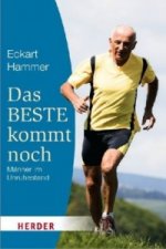 Das Beste kommt noch - Männer im Unruhestand