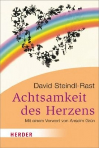 Die Achtsamkeit des Herzens; .