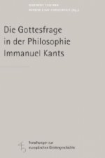 Die Gottesfrage in der Philosophie Immanuel Kants