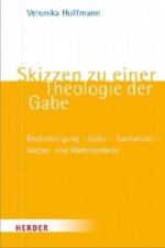 Skizzen zu einer Theologie der Gabe