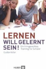 Lernen will gelernt sein!