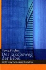 Der Jakobsweg der Bibel