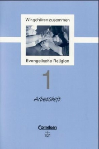 Wir gehören zusammen - Evangelische Religion - Band 1: 1. Schuljahr