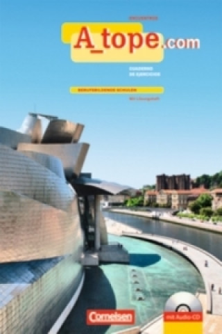 A_tope.com - Spanisch Spätbeginner - Ausgabe 2010 Arbeitsheft mit CD - Berufsbildende Schulen - Mit eingelegtem Lösungsheft