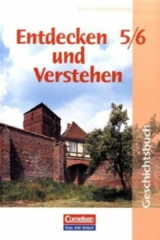 Entdecken und verstehen - Geschichtsbuch - Grundschule Berlin und Brandenburg - 5./6. Schuljahr