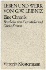 Leben und Werk von G.W. Leibniz: Eine Chronik