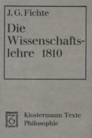 Die Wissenschaftslehre in ihrem allgemeinen Umriß (1810)