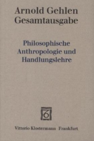 Philosophische Anthropologie und Handlungslehre
