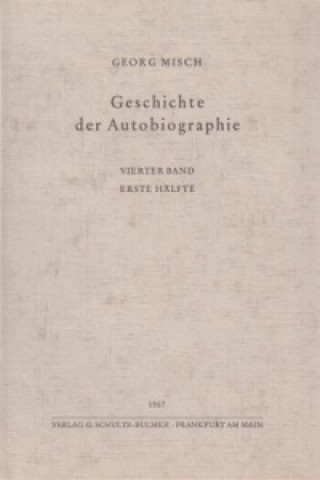 Geschichte der Autobiographie / Band 4: 1. Hälfte: Das Hochmittelalter in der Vollendung