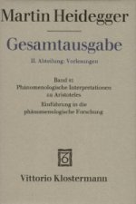 Phänomenologische Interpretationen zu Aristoteles. Einführung in die phänomenologische Forschung (Wintersemester 1921/22). Einführung in die phänomeno