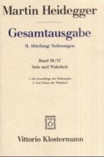 Sein und Wahrheit. 1. Die Grundfrage der Philosophie (Sommersemester 1933). 2. Vom Wesen der Wahrheit (Wintersemester 1933/34)
