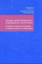 Wirtschaft und Wirtschaftstheorien in Rechtsgeschichte und Philosophie / Economie et théories économiques en histoire du droit et en philosophie. Enon