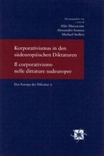 Korporativismus in den südeuropäischen Diktaturen. Il corporativismo nelle dittature sudeuropee
