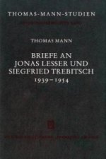 Briefe an Jonas Lesser und Siegfried Trebitsch 1939-1954