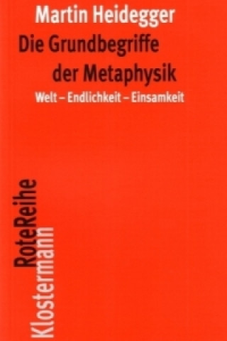 Die Grundbegriffe der Metaphysik (Martin Heidegger,Friedrich-Wilhelm von Herrmann)(Miękka)