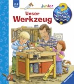 Wieso? Weshalb? Warum? junior, Band 40: Unser Werkzeug