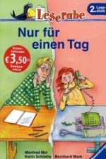 Nur für einen Tag - Leserabe 2. Klasse - Erstlesebuch für Kinder ab 7 Jahren