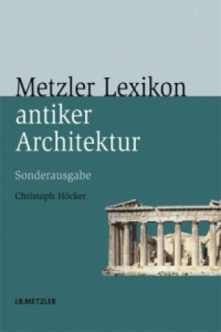 Metzler Lexikon antiker Architektur