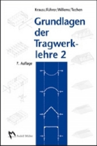 Grundlagen der Tragwerklehre. Bd.2