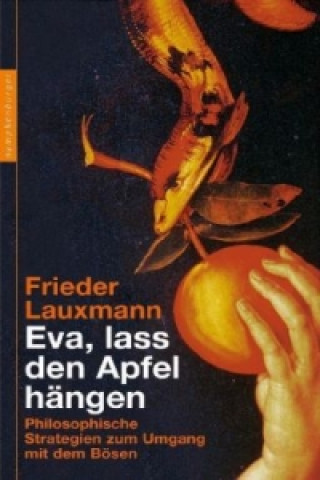 Eva, lass den Apfel hängen