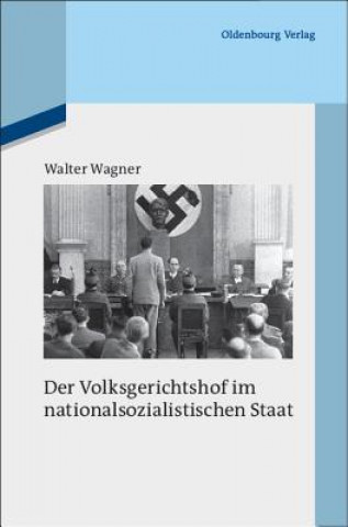 Die deutsche Justiz und der Nationalsozialismus / Der Volksgerichtshof im nationalsozialistischen Staat
