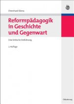 Reformpadagogik in Geschichte Und Gegenwart