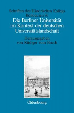 Berliner Universitat Im Kontext Der Deutschen Universitatslandschaft Nach 1800, Um 1860 Und Um 1910