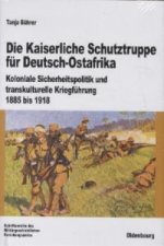 Die Kaiserliche Schutztruppe für Deutsch-Ostafrika