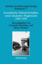 Europaische Volkswirtschaften undter deutscher Hegemonie 1938-1945