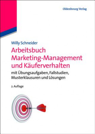 Arbeitsbuch Marketing-Management und Kauferverhalten