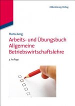 Arbeitsbuch und Übungsbuch Allgemeine Betriebswirtschaftslehre