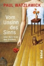Vom Unsinn des Sinns oder Vom Sinn des Unsinns