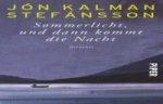 Sommerlicht, und dann kommt die Nacht