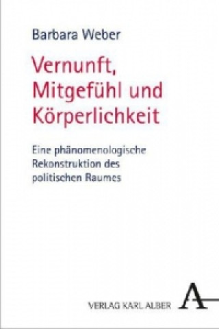 Vernunft, Mitgefühl und Körperlichkeit