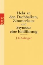 Hebt an den Dachbalken, Zimmerleute und Seymour eine Einführung