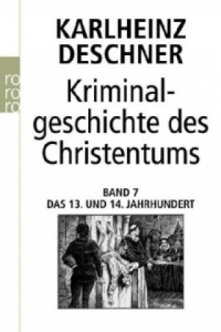 Kriminalgeschichte des Christentums 7. Bd.7