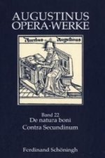De natura boni, Contra Secundinum. Die Natur des Guten, Gegen Secundinus