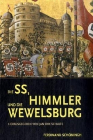 Die SS, Himmler und die Wewelsburg