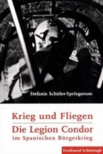 Krieg und Fliegen - Die Legion Condor im Spanischen Bürgerkrieg