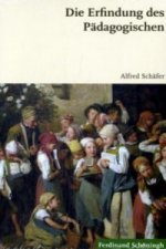 Die Erfindung des Pädagogischen