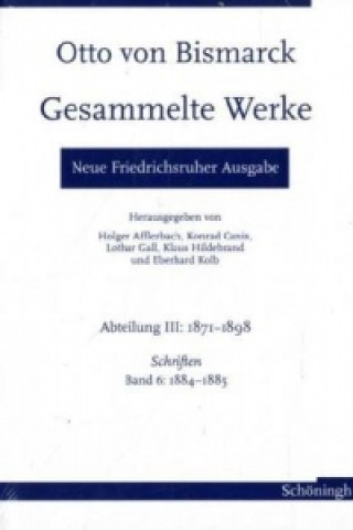 Neue Friedrichsruher Ausgabe. Otto von Bismarck Gesammelte Werke. Bd.6