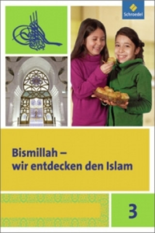 Bismillah - Wir entdecken den Islam