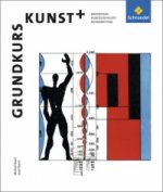 Grundkurs Kunst - Ausgabe 2014 für die Sekundarstufe II