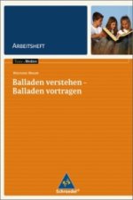 Balladen verstehen - Balladen vortragen, Arbeitsheft