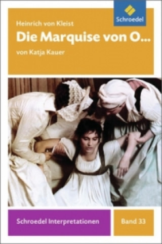 Heinrich von Kleist: Die Marquise von O...