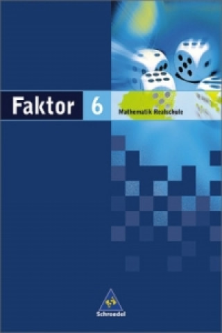 Faktor / Faktor - Mathematik für Realschulen in Niedersachsen, Bremen, Hamburg und Schleswig-Holstein - Ausgabe 2005