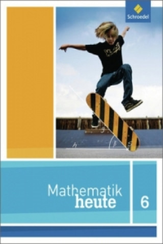 Mathematik heute - Ausgabe 2012 für Niedersachsen