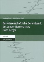 Das wissenschaftliche Gesamtwerk des Jenaer Nervenarztes Hans Berger