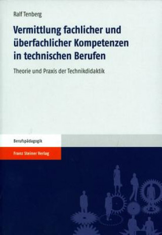 Vermittlung fachlicher und überfachlicher Kompetenzen in technischen Berufen